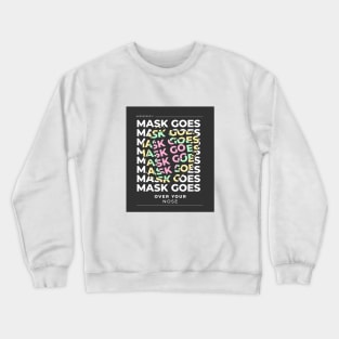 Mask Goes Over Your Nose Funny Reminder Crewneck Sweatshirt